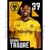 Wolverhampton Wanderers FC Traore 22/23 Poster